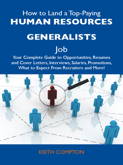 Title details for How to Land a Top-Paying Human resources generalists Job: Your Complete Guide to Opportunities, Resumes and Cover Letters, Interviews, Salaries, Promotions, What to Expect From Recruiters and More by Keith Compton - Available